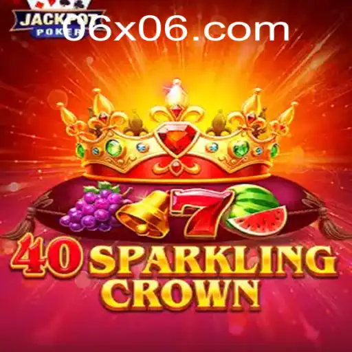 Understanding 40SparklingCrown: A Glimpse into the Exciting World of X06